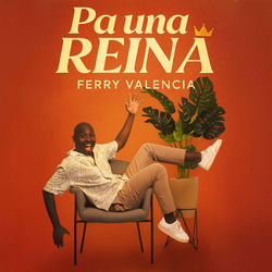 Pa' una reina — Ferry Valencia