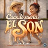 Cuando Suena El Son (feat. Rivera DJ, Bepi Comin' DJ, DJ Fosquiño & Miky DJ) — Fr. Kura