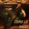 COMO LE HAGO — Frank GoDi