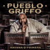 Havana D´Primera - Pueblo Griffo - Dj El Grande