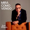 Mira como vengo — Issac Delgado