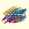 NO ERES LA MISMA — Jesus Algarín