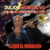 Lo Bueno Llega — Julio Montalvo & EL Huracán de Miami