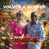 Volver a Querer (feat. El Huracán de Miami) — Julio Montalvo & Taty Sunay