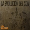 Amor De Mis Sueños — La Evolución del Son
