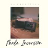 Mala Inversión — LA FRENÉTICA