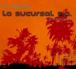 Lo Nuestro — La Sucursal S.A.