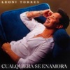 Cualquiera Se Enamora — Leoni Torres