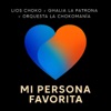 Mi Persona Favorita (Salsa Version) — Lios Choko, Ghalia la patrona, Orquesta La Chokomanía