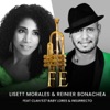 Fe (feat. Clan 537 Baby Lores & Insurrecto) — Lisett Morales & Reinier Bonachea