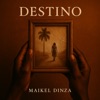 Destino — Maikel Dinza