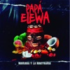 Papá Elewa — MARIANA Y LA MAKYNARIA