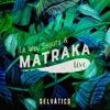 La Mecánica — Matraka Live