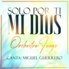 Solo Por Ti Mi Dios — Orchestra Fuego