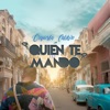 Quién Te Mandó — Orquesta Calibre