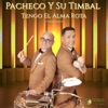 Tengo El Alma Rota (feat. Chiqui Mojica) — Pacheco Y Su Timbal