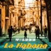 La Habana, marcando la diferencia — Pupy y los Que Son Son