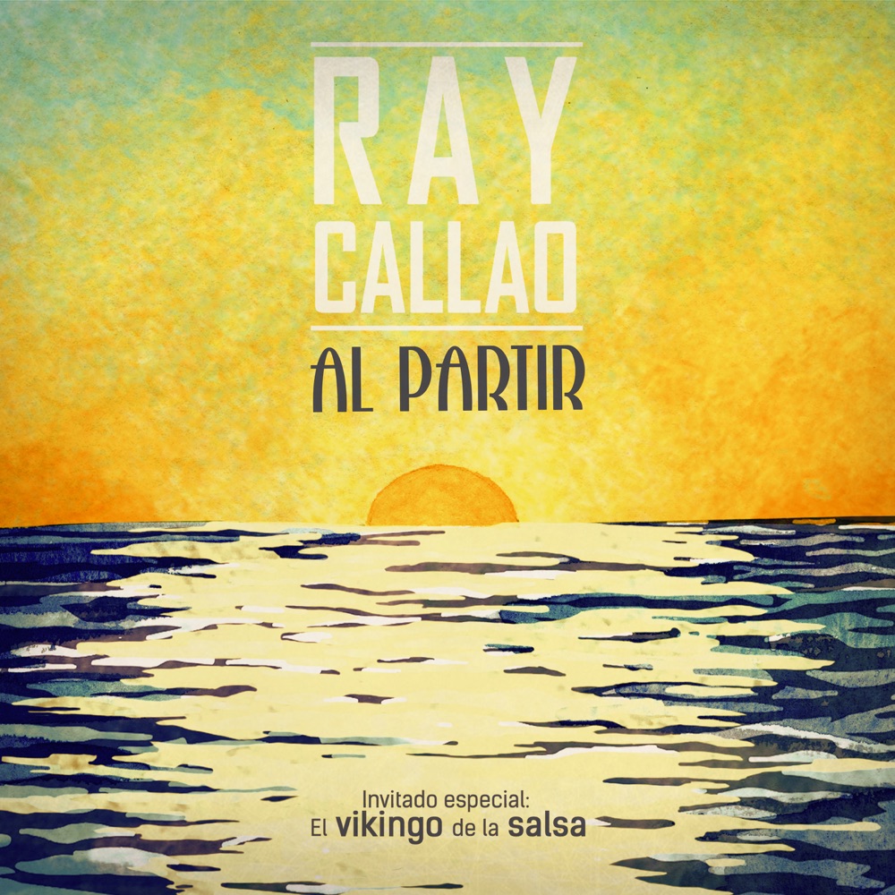 Ray Callao feat (1). El Vikingo de la Salsa - Al Partir