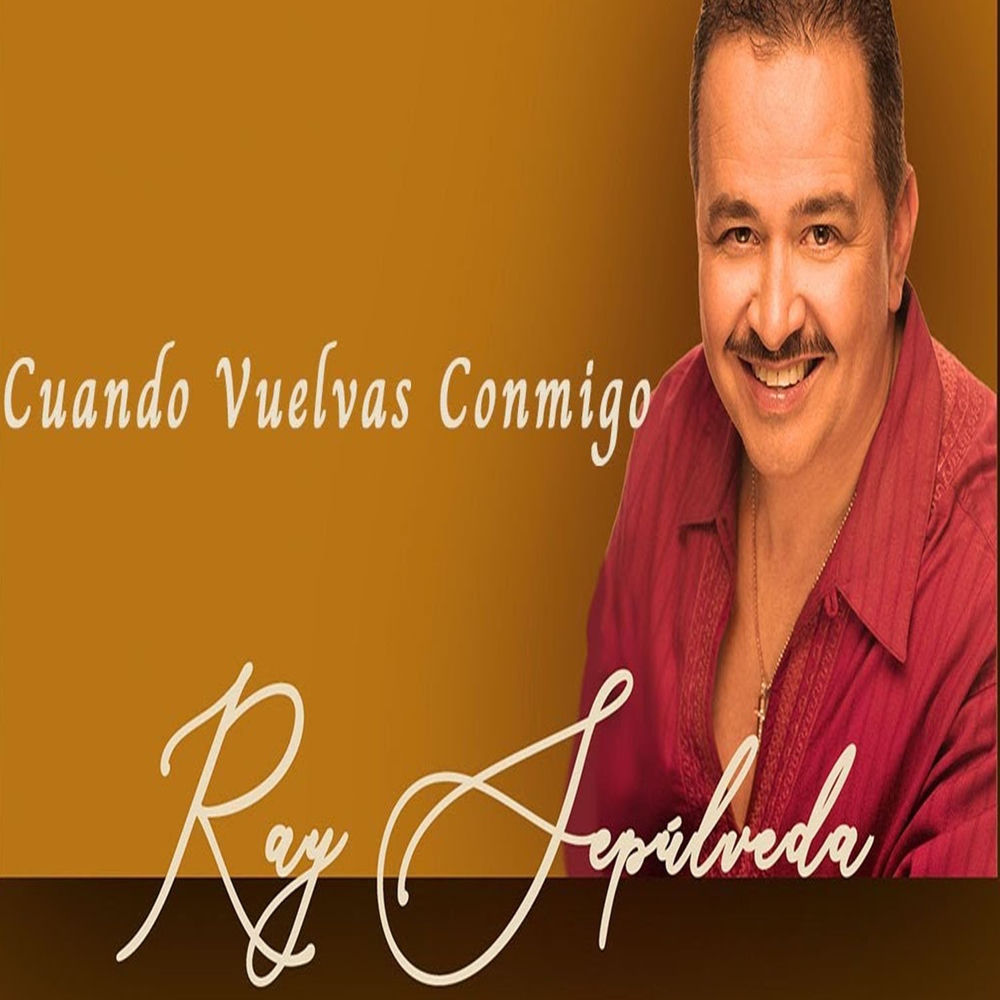 Ray Sepulveda - Cuando tu vuelvas conmigo