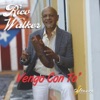 Vengo Con To — Rico Walker