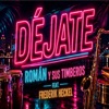 Déjate — Román y sus Timberos