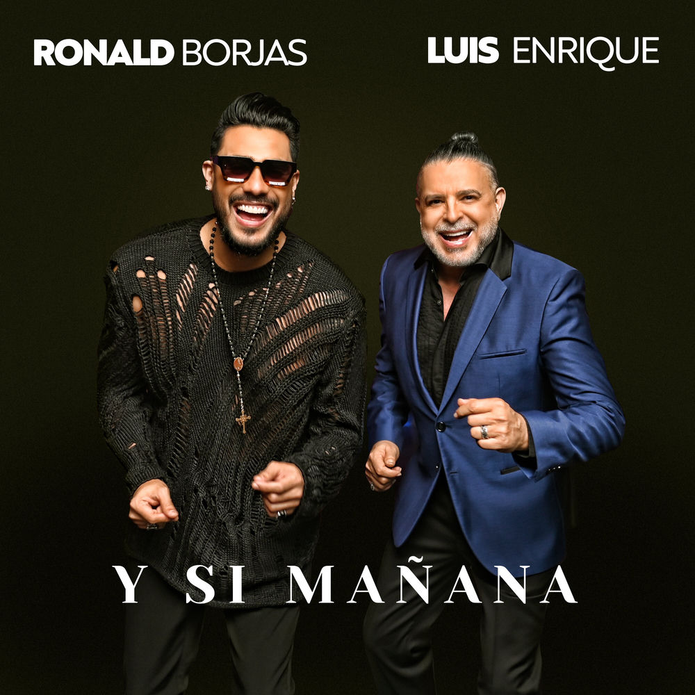Y Si Mañana — Ronald Borjas, Luis Enrique
