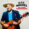 Desde Que Te Fuiste — San Miguel