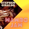 Mambo Jam — Stephen Giraldo