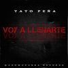Voy A Llenarte — Tato Peña