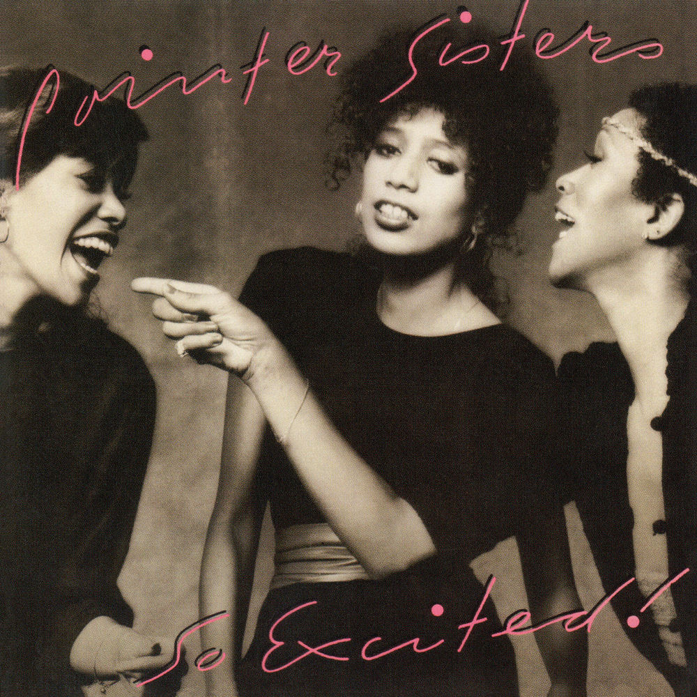 I'm so Excited — The Pointer Sisters