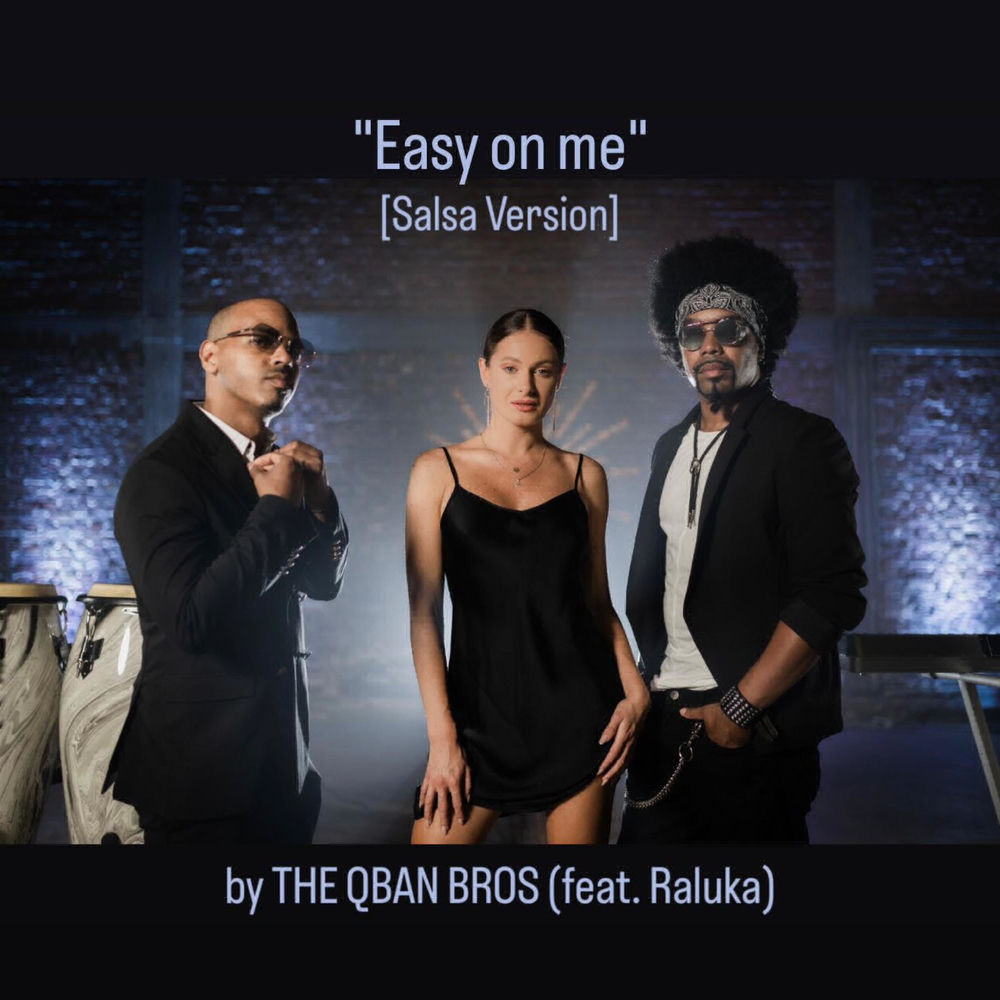 Easy On Me — THE QBAN BROS (feat. Raluka)