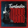 Entre tú y yo — TUMBAKIN