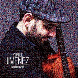 Yuniel Jimenez - Hay Gente pa To
